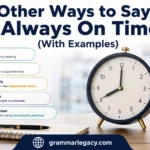 Other Ways to Say “Always On Time” (With Examples)