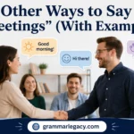 Other Ways to Say “Greetings” (With Examples)