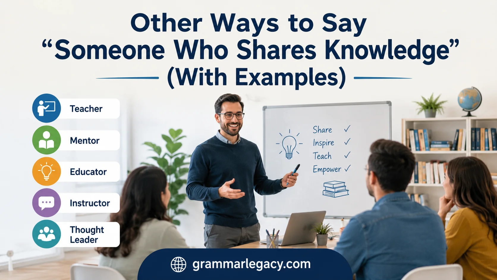 Other Ways to Say “Someone Who Shares Knowledge” (With Examples)