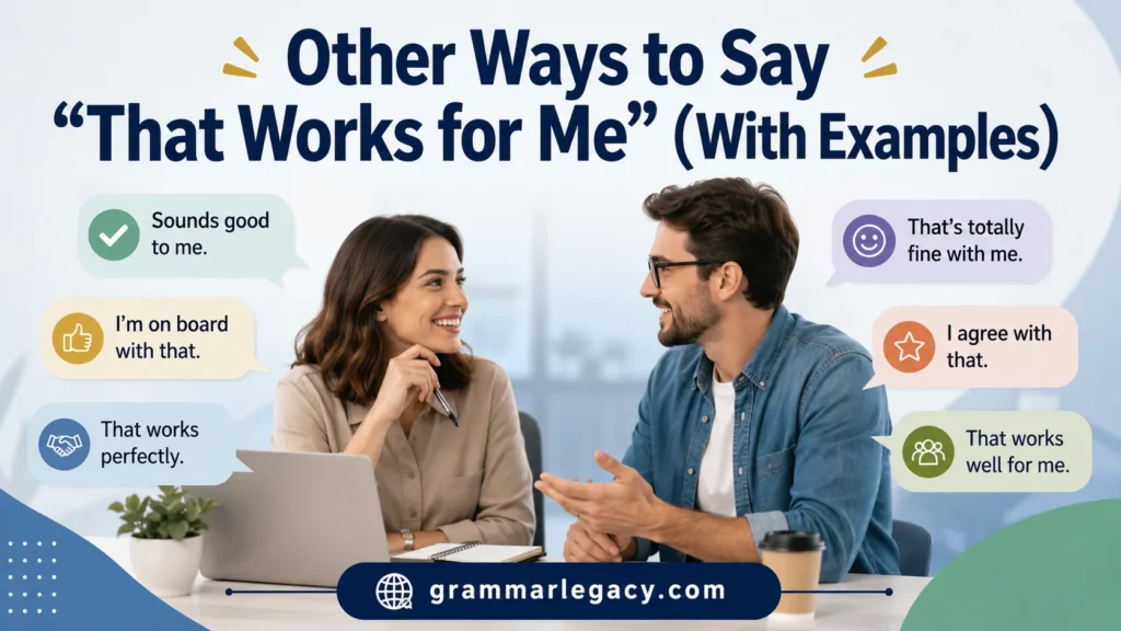 Other Ways to Say “That Works for Me” (With Examples)