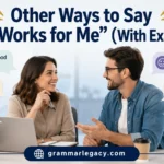 Other Ways to Say “That Works for Me” (With Examples)