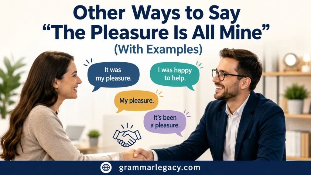 Other Ways to Say “The Pleasure Is All Mine” (With Examples)
