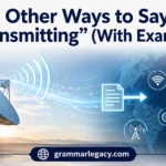 Other Ways to Say “Transmitting” (With Examples)