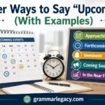Other Ways to Say “Upcoming” (With Examples)