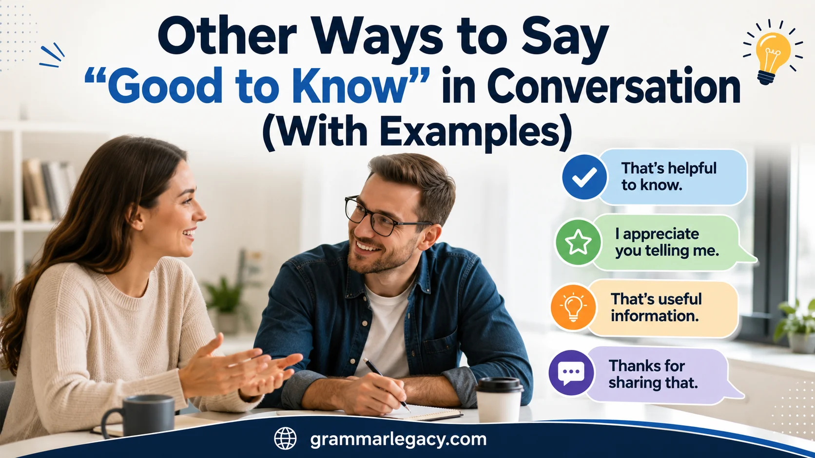 Other Ways to Say “Good to Know” in Conversation (With Examples)