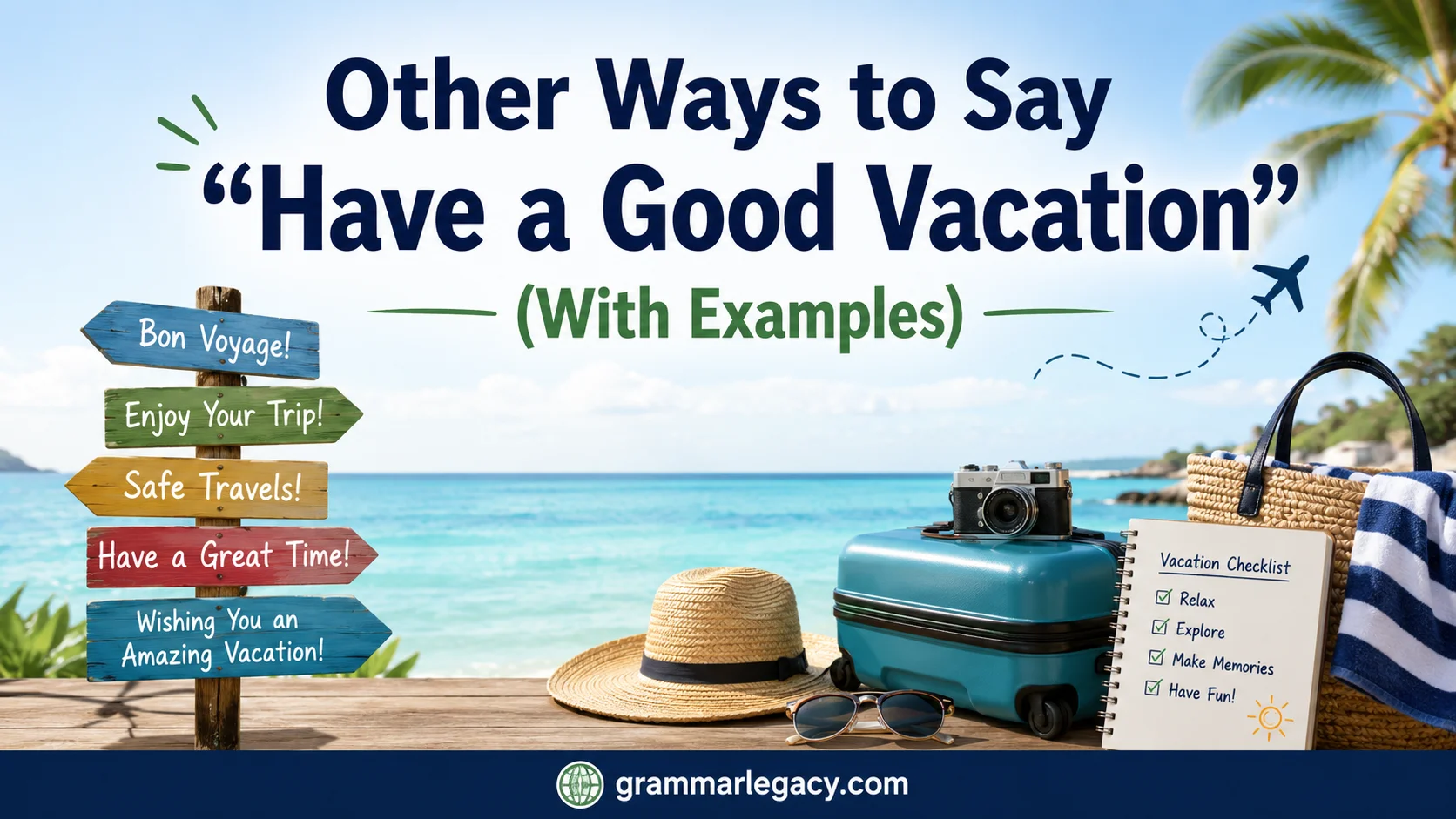 Other Ways to Say “Have a Good Vacation” (With Examples)