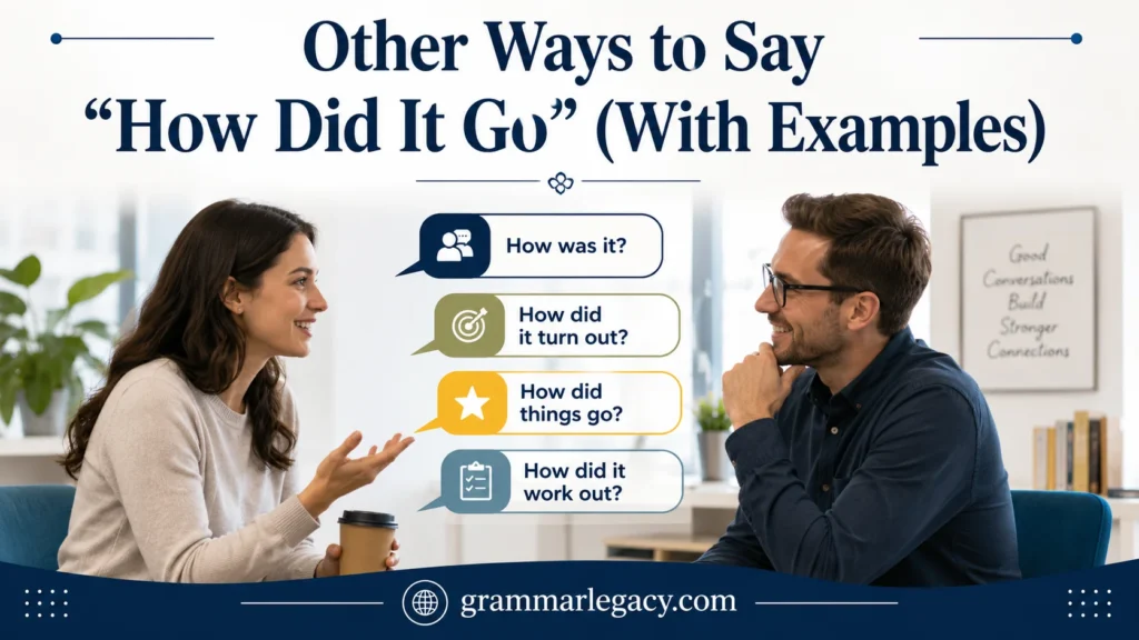 Other Ways to Say “How Did It Go” (With Examples)