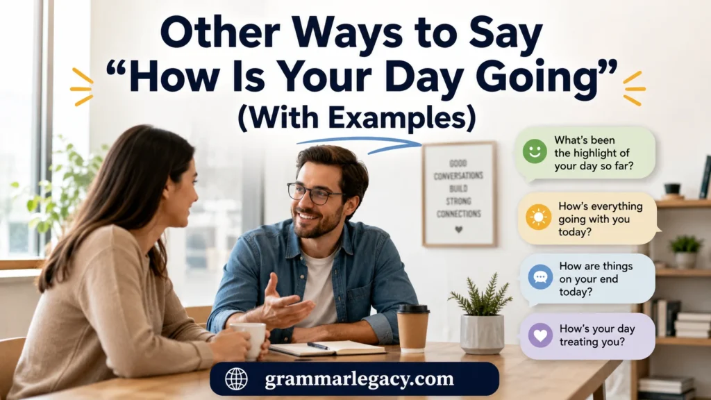 Other Ways to Say “How Is Your Day Going” (With Examples)
