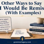 Other Ways to Say “I Would Be Remiss” (With Examples)