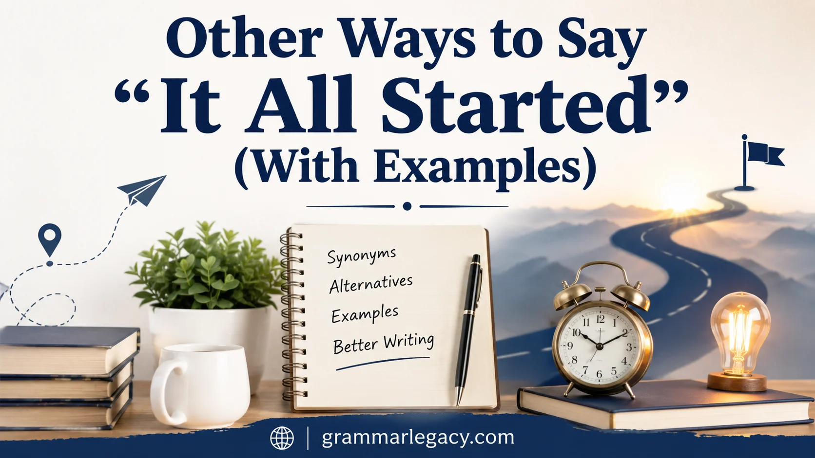 Other Ways to Say “It All Started” (With Examples)