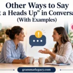 Other Ways to Say “Just a Heads Up” in Conversation (With Examples)