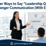 Other Ways to Say “Leadership Quality” for Stronger Communication