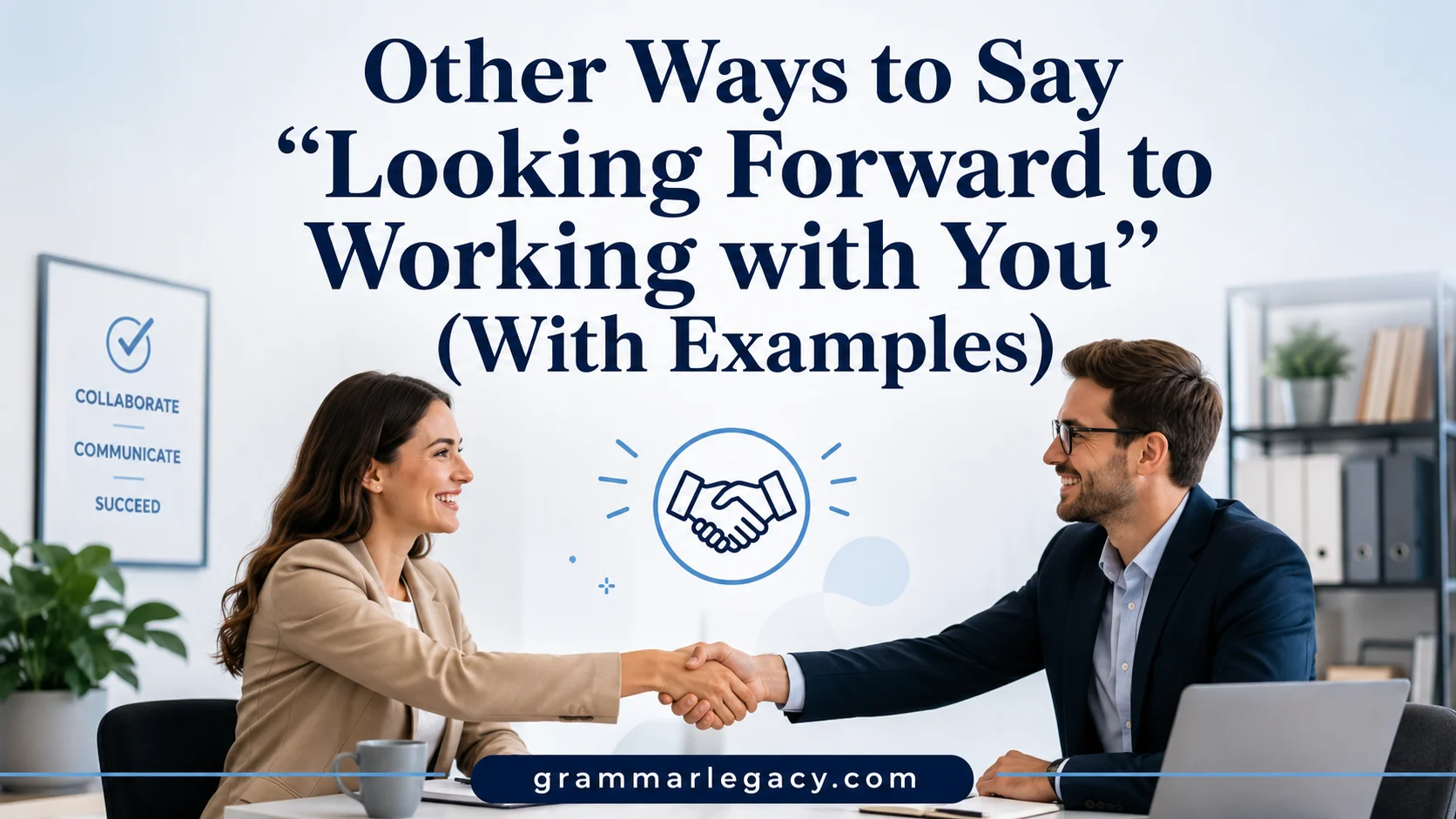 Other Ways to Say “Looking Forward to Working with You” (With Examples)