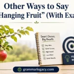 Other Ways to Say “Low-Hanging Fruit” (With Examples)
