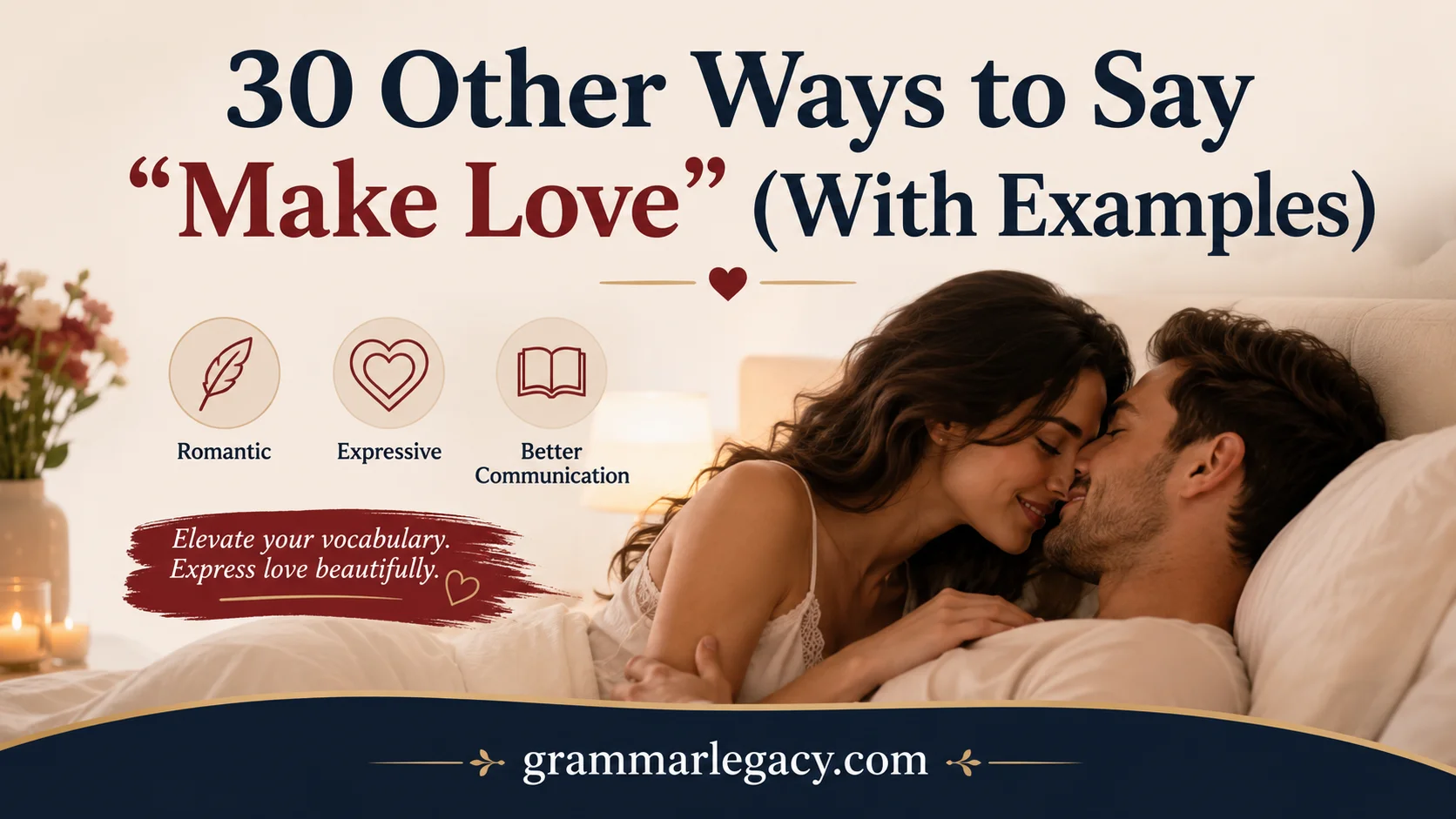 30 Other Ways to Say “Make Love” (With Examples)