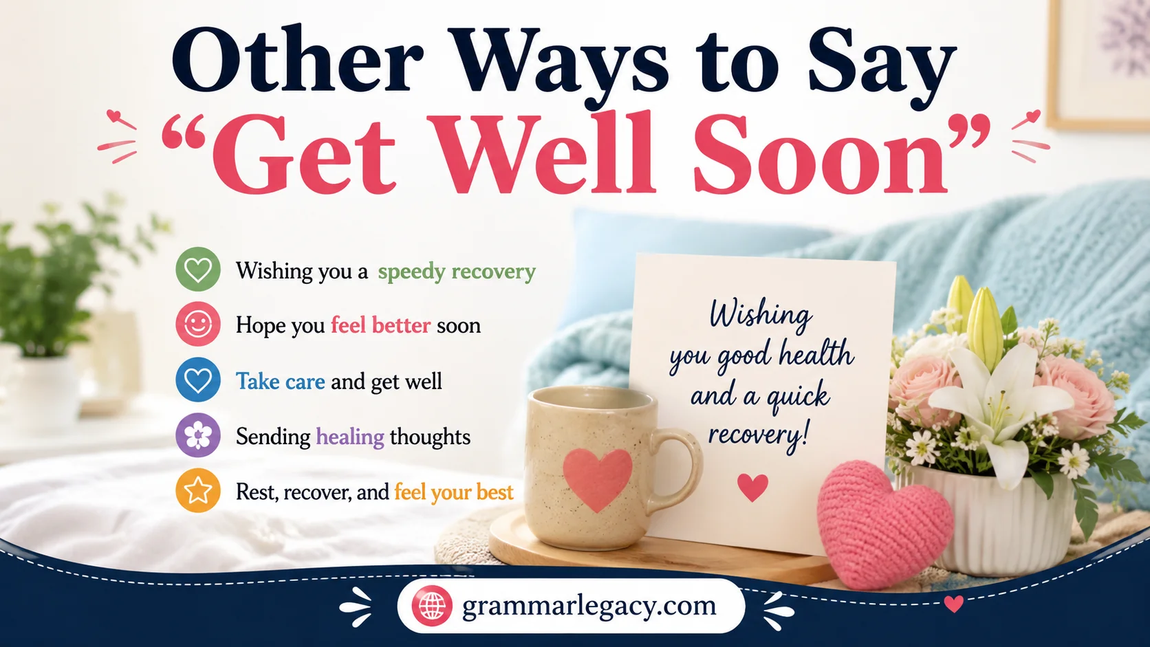 Other Ways to Say “Get Well Soon”