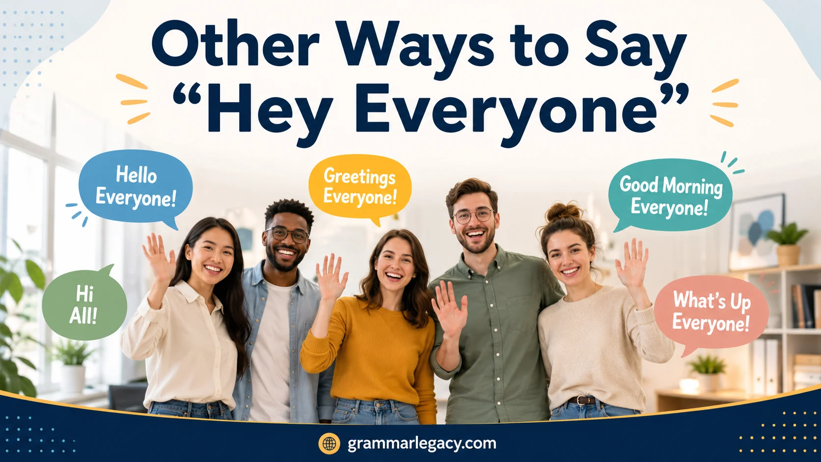 Other Ways to Say “Hey Everyone”