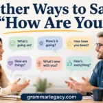 Other Ways to Say “How Are You”