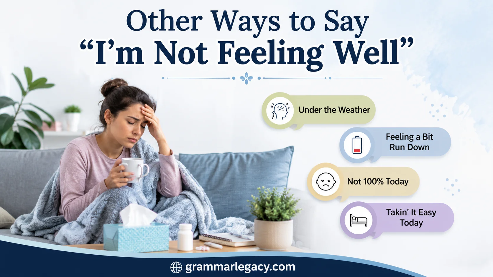Other Ways to Say “I’m Not Feeling Well”