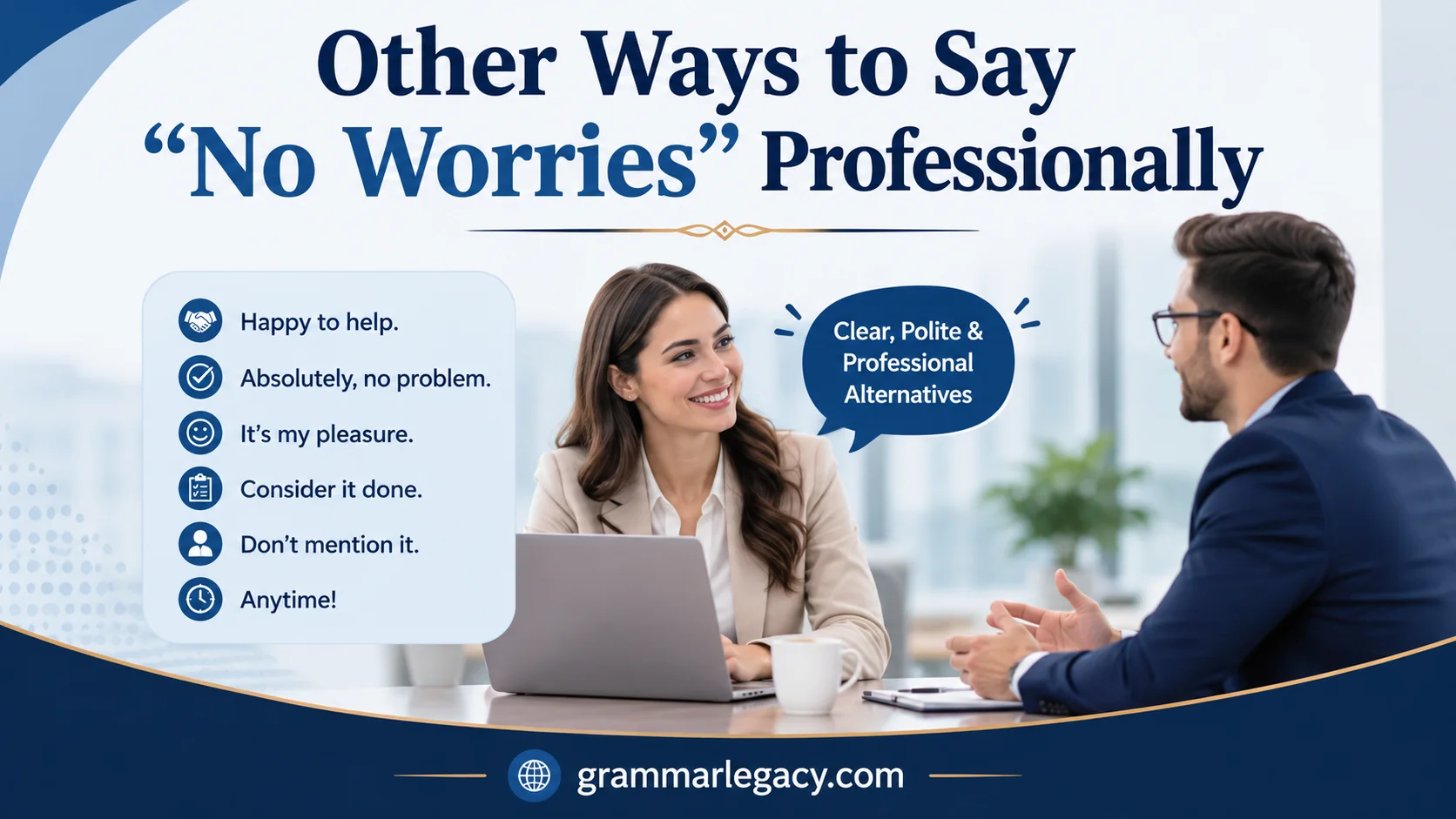 Other Ways to Say “No Worries” Professionally