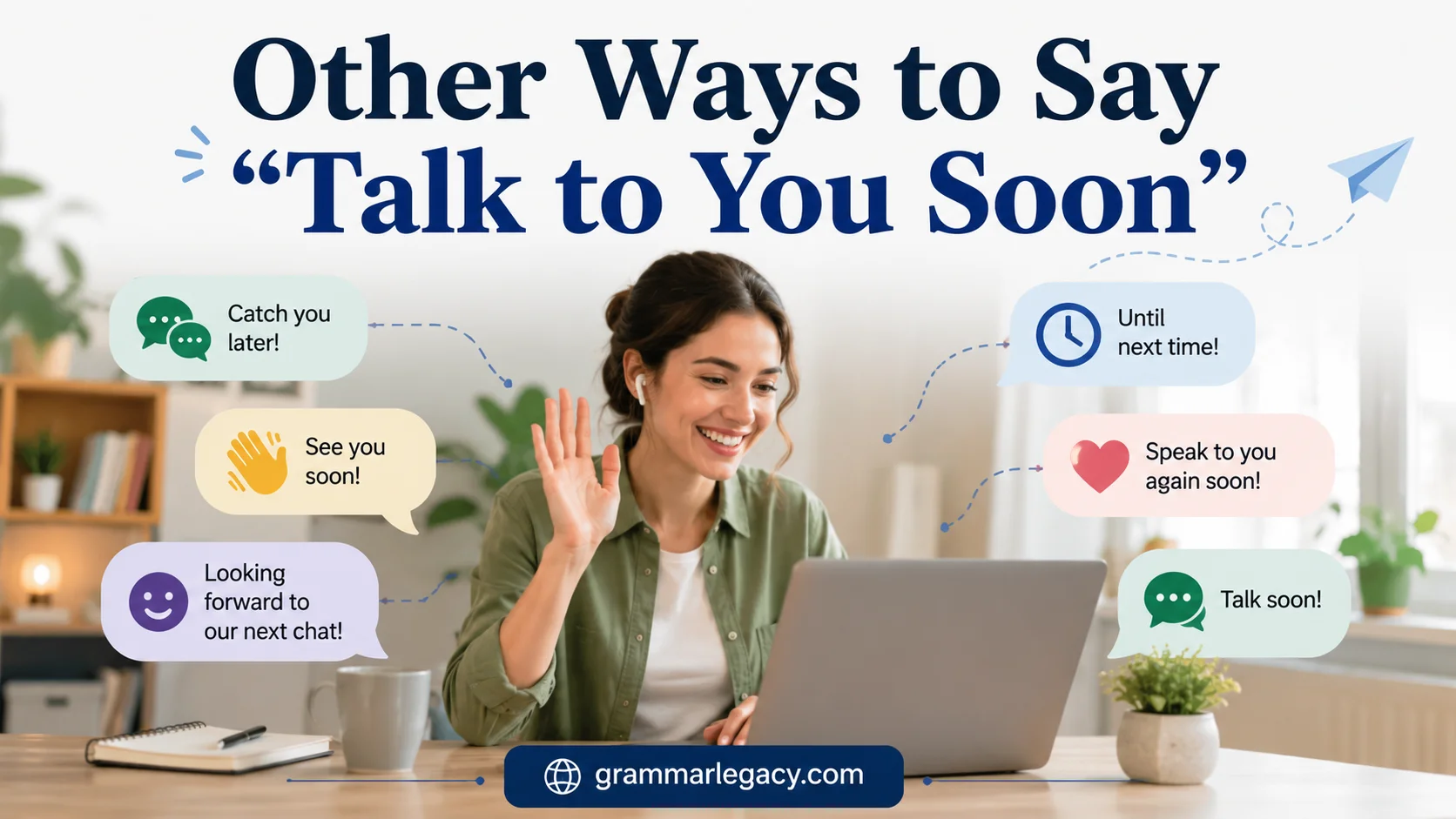 Other Ways to Say “Talk to You Soon”