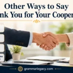 Other Ways to Say “Thank You for Your Cooperation”