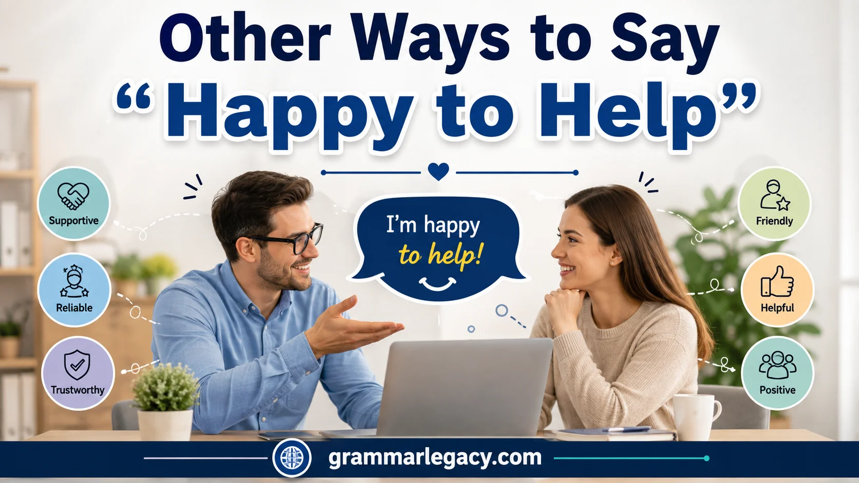 Other Ways to Say “Happy to Help”