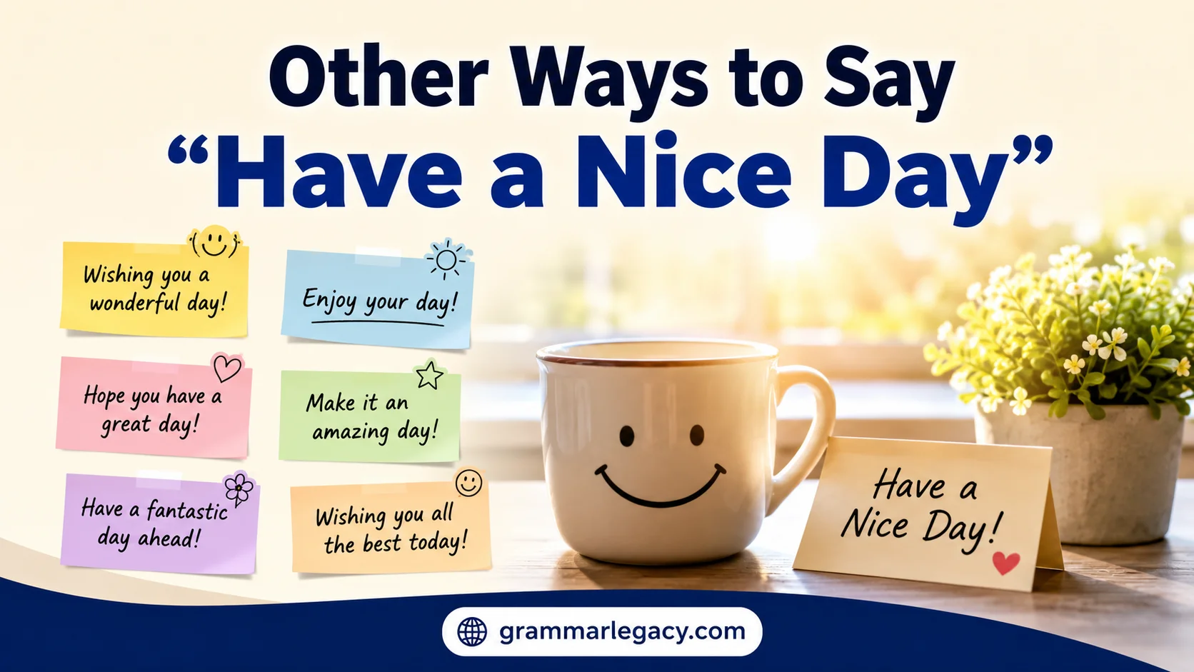 Other Ways to Say “Have a Nice Day”