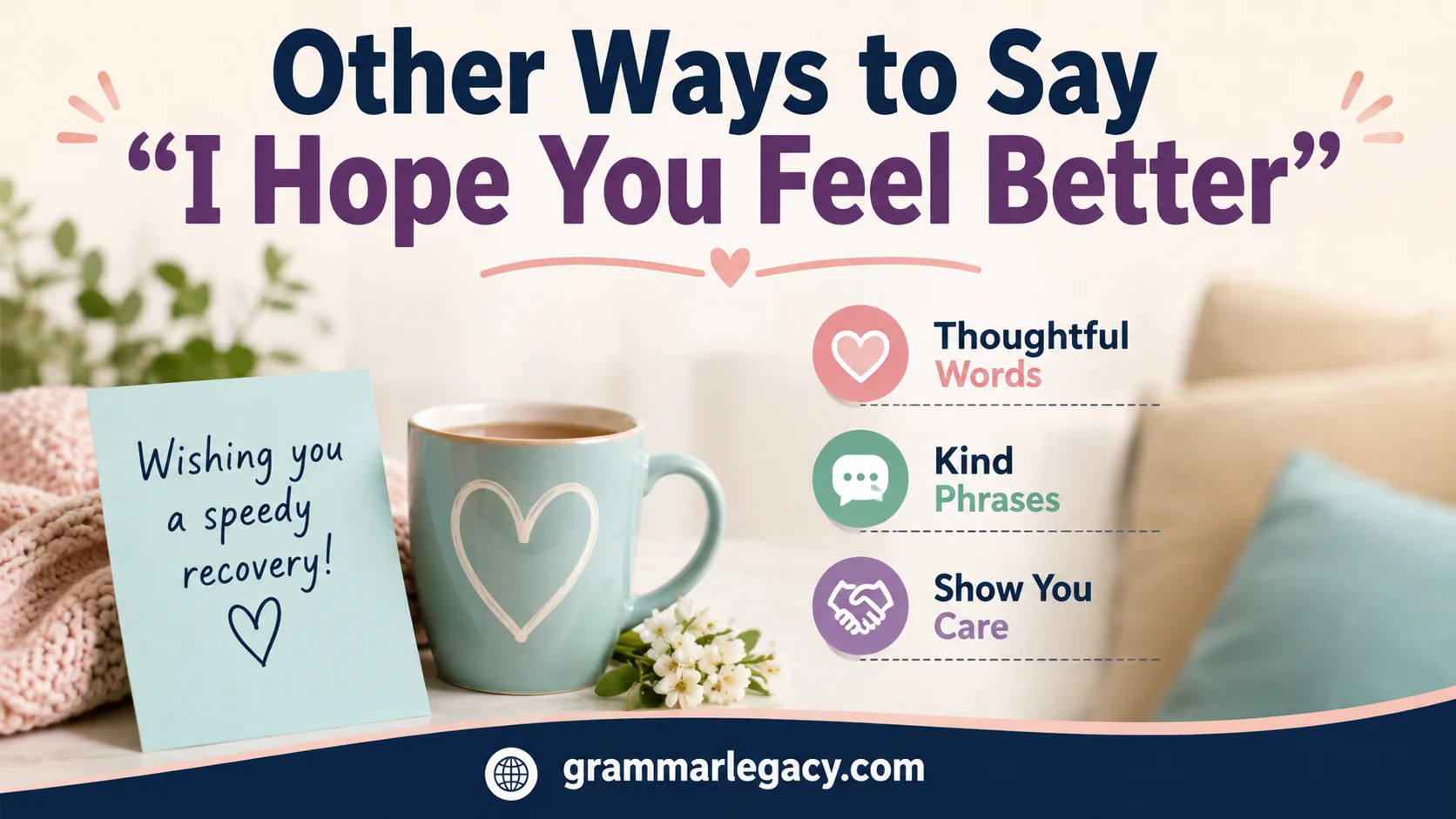 Other Ways to Say “I Hope You Feel Better”