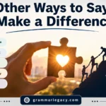 Other Ways to Say “Make a Difference”