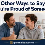Other Ways to Say “You’re Proud of Someone”